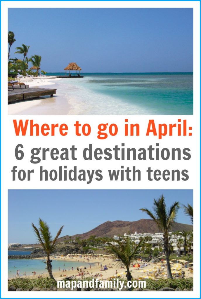 Where to go on a family holiday in April. Destinations for Spring family holidays with teens. #LatinAmerica #Oman #Lanzarote mapandfamily.com 