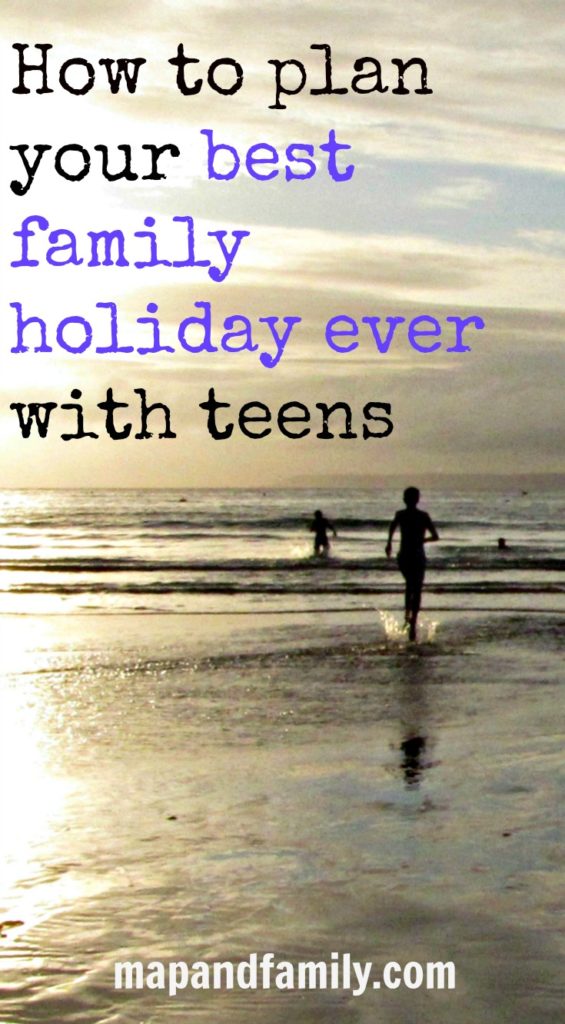 Plan a family holiday with teens ©mapandfamily.com