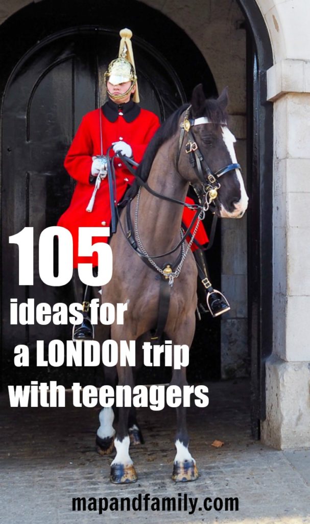 Image for Pinterest of mounted guardsman in red coat with text overlay: 105 ideas for a London trip with teenagers. Copyright©2019 mapandfamily.com 
