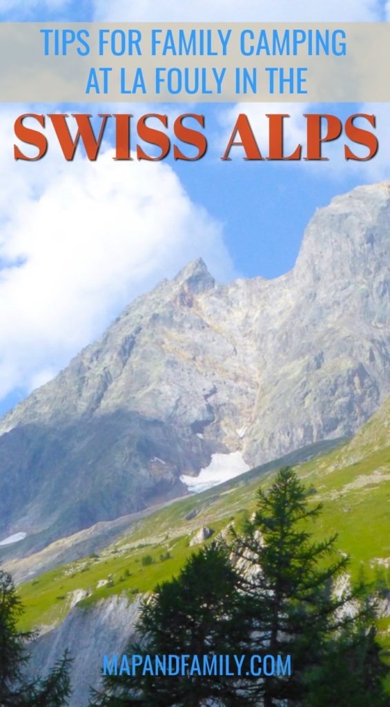 Alpine scenery with text overlay Tips for Family Camping at La Fouly in the Swiss Alps for pinterest image. Copyright ©2019 mapandfamily.com 